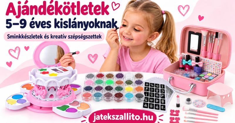 TOP 3 Ajándék ötlet 5–9 éves kislányoknak: sminkkészletek és csillogó ötletek, amelyekkel élmény a játék